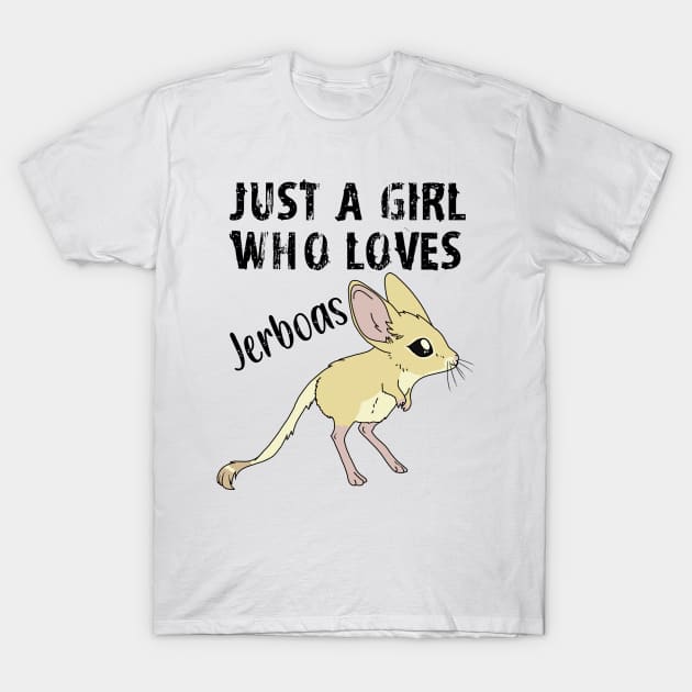 Just a Girl Who Loves Jerboas - black text T-Shirt by DesignsBySaxton